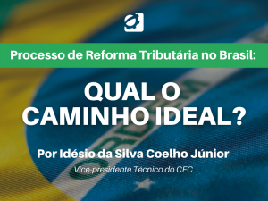 Artigo: Processo de Reforma Tributária no Brasil: Qual o caminho ideal?