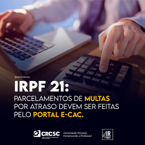 IRPF 21: parcelamentos de multas por atraso devem ser feitas pelo Portal e-CAC