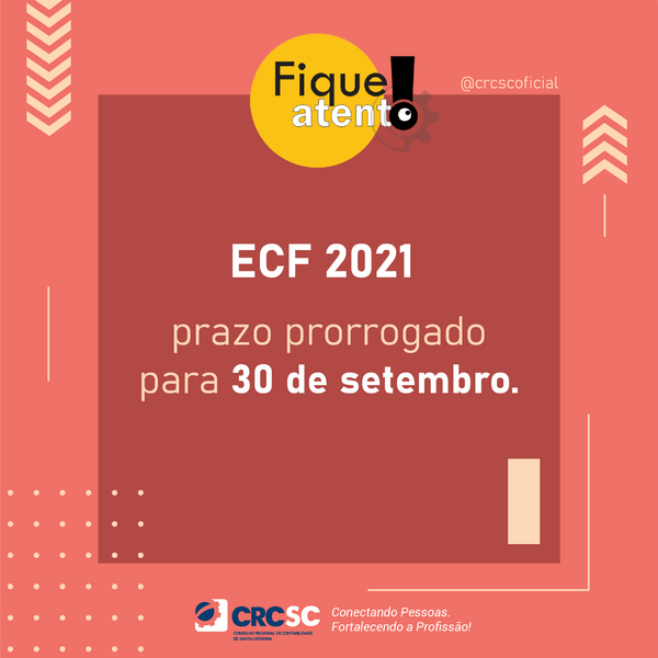 ECF 2021: prazo de entrega é prorrogado para o dia 30 de setembro