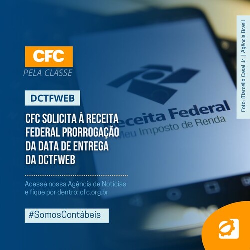 DCTFWeb: CFC envia ofício à Receita Federal pedindo mudança na data de entrega