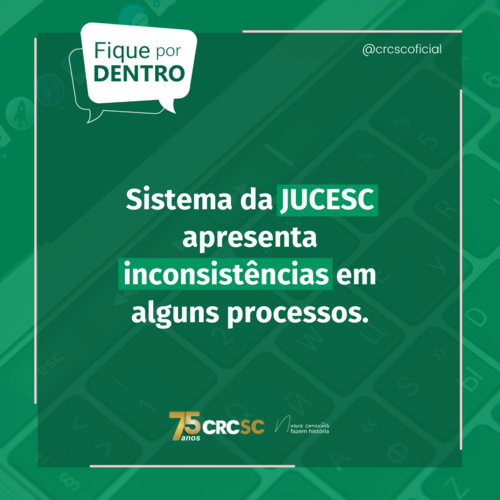 Sistema da JUCESC apresenta inconsistências em alguns processos