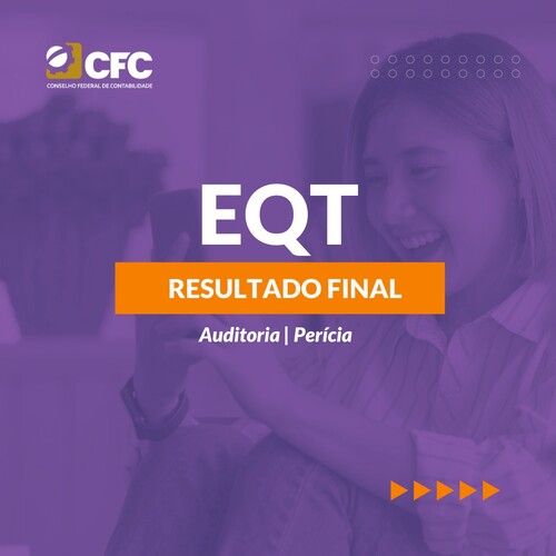 EQT: resultados finais dos exames para auditor e para perito são divulgados